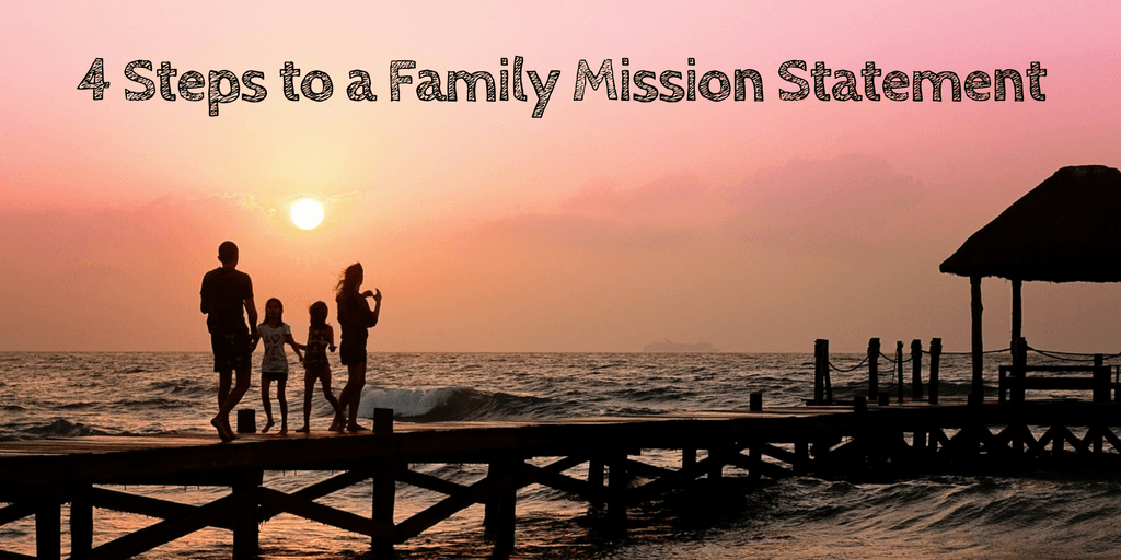 4 Steps to a Family Mission Statement